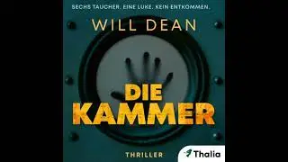 Die Kammer: Sechs Taucher. Eine Luke. Kein Entkommen. - Will Dean