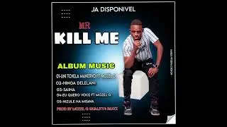 MR KILL ME - HINGA DELELANI (2025)