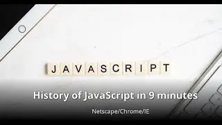 Chapter 1.1 JavaScript History In 9 Minutes