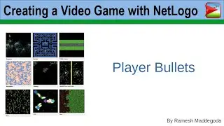 07 NetLogo Tutorial - Agent Based Model to Make a Video Game - Player Bullets