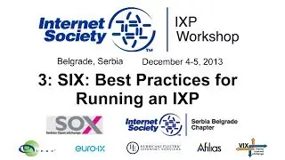 Serbia IXP Workshop 3 - SIX: Best Practices for Running an IXP