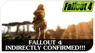 FALLOUT 4 INDIRECTLY CONFIRMED!