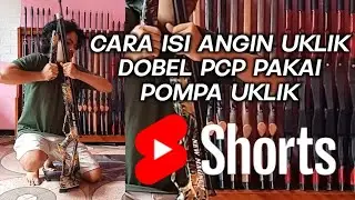 BEGINI CARA ISI ANGIN UKLIK DOBEL PCP PAKAI POMPA UKLIK #shorts #uklikdoublepcp #uklikrasapcp