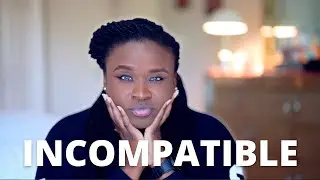 8 Signs you and your woman are incompatible