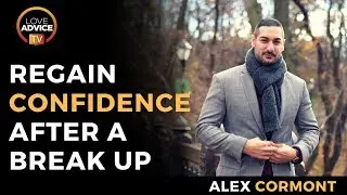 Regain Confidence After A Breakup | 5 Steps You Can Take RIGHT NOW