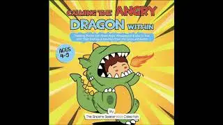 Calming the Angry Dragon Within - The Sincere Seeker Kids Collection