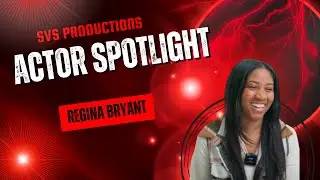 Regina Bryant SVS Actor Spotlight