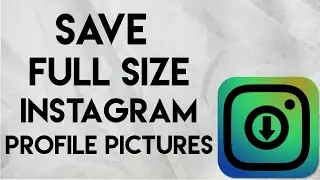 How to View and Save Instagram Profile Pictures in full size