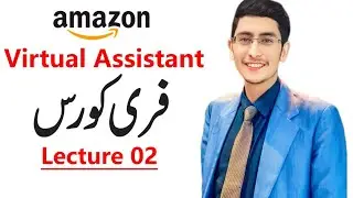 Amazon Virtual Assistant Free Course Lecture 02 | WAJID AHMED