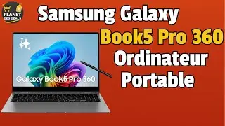 🔥 Galaxy Book5 Pro 360 : TEST COMPLET 🧪 | AVIS & PRIX 💰 en 2026 !