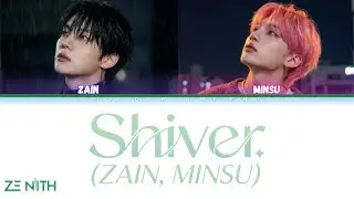 ZE:NITH (제니스) - 'Shiver' (ZAIN, MINSU) Color Coded Lyrics