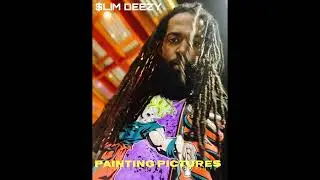 Slim Deezy - Painting Pictures