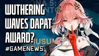 Game News: Wuthering Waves & Umamusume Menang Award? Game Baru Dari Developer Exos Heroes?