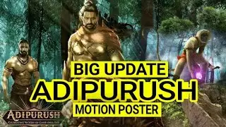 ADIPURUSH Movie New Update | AdiPurush movie Motion Poster update