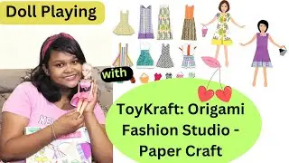 Doll playing,ToyKraft: Origami Fashion Studio - Paper Craft, #unboxing