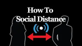 How to Social Distance