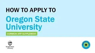 How to Apply to Oregon State University Common Application Supplement