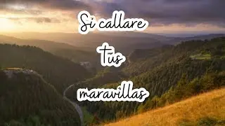 Si callare tus maravillas (Letra + partitura PDF) 4k 🎼​🎵​🎶​ Alabanza de gratitud LLDM
