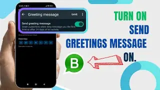 Turn On Send Greetings Message On WhatsApp Business. |Technologyglance