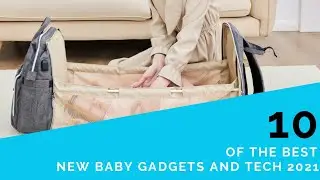 10 OF THE BEST new and USEFUL BABY Gadgets & Tech 2021.