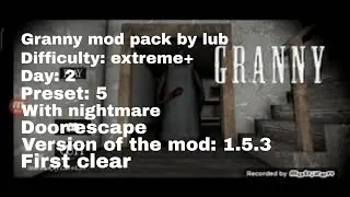 Granny mod pack by lub extreme+ difficulty preset 5 day 2 (link in the description)