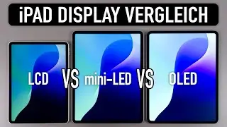 iPad Display Vergleich - LCD vs mini-LED vs OLED | Wie sehen die Unterschiede aus?