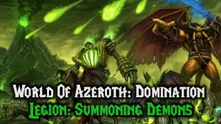 World Of Azeroth: Domination (Legion Gameplay)