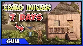 PRIMEROS PASOS 7 DAYS TO DIE - C&Oacute;MO INICIAR &iquest;DE QUE TRATA EL JUEGO?