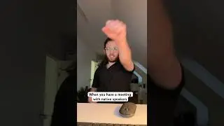When you have a meeting with native speakers