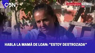 HABLA la MAMÁ de LOAN: 