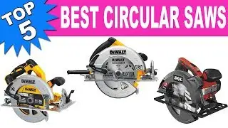 Top 5 Best Circular Saws 2020