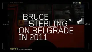 THE INSIDE OF MY HEADS LOOKS LIKE BELGRADE - Bruce Sterling on Belgrade in 2011