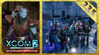 👽 XCOM 2 LWotC 👽 #235 -  Operation Trunkener Fremder - XCOM 2 Long War of the Chosen