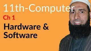 ICS Computer part 1, Ch 1 - Hardware & Software in Computer - 11th Class Computer