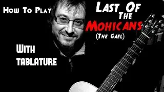 How To Play The Gael (Last Of The Mohicans) - fingerstyle guitar with tab