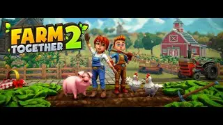 Farm Together 2 #3 - On continue sur la ferme 