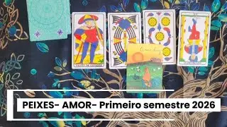 PEIXES- AMOR- PRIMEIRO SEMESTRE 2026