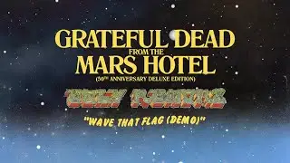 Grateful Dead - Wave That Flag (Demo) [Official Audio]