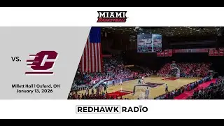 Miami RedHawks Men's Basketball vs Central Michigan Chippewas (Miami Student Radio Feed)