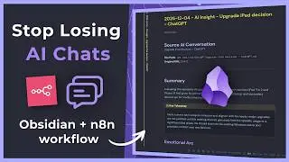 Прекратите терять диалоги с ИИ (Obsidian + рабочий процесс n8n)