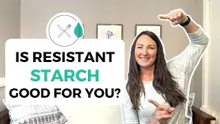 Why Resistant Starch Is Good For You