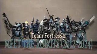 Team Fortress 2 Compilation – Meet Them All but it’s Machines/Robots (2012-2024) [1080p] (HD) SFM