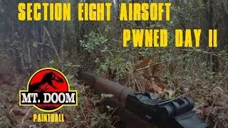 Section Eight Airsoft- PWNED DAY II @ Mt. Doom Paintball
