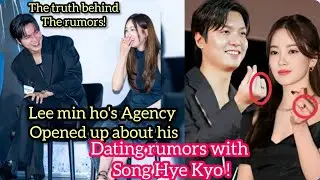 Lee Min Ho's agency responds to his dating rumor with song Hye Kyo!