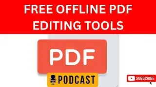 || Free Offline PDF Editing Tools || Podcast ||