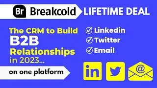 BreakCold Lifetime Deal: Build B2B Relationships Via LinkedIn, Twitter And Email On One Platform!