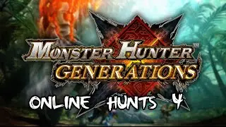 Monster Hunter Generations - Online Hunts 4: In Pursuit of the Monsters