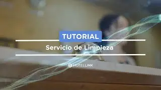 C&oacute;mo usar el m&oacute;dulo de limpieza en Hotel Link  | Tutorial