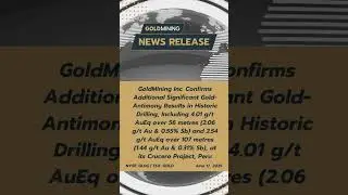 News Release | June 17, 2025 | GoldMining Inc. (🇺🇸 NYSE: GLDG | 🇨🇦 TSX: GOLD)