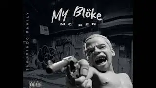 Mc Ken - My Bloke ( Visualizer ) 4k